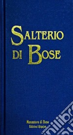 Salterio di Bose. Salmi e cantici biblici. Nuova ediz. libro