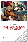 Dal non senso alla gioia libro