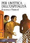 Per un'etica dell'ospitalità libro