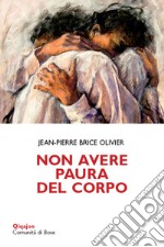 Non avere paura del corpo libro