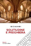 Solitudine e preghiera. La tradizione esicasta libro