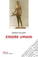 Essere umani. Corpo, mente, persona libro