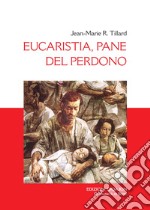 Eucaristia, pane del perdono libro