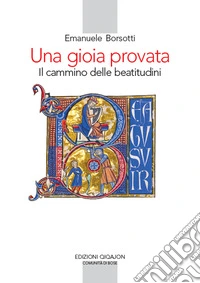 Una gioia provata. Il cammino delle beatitudini libro