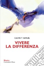 Vivere la differenza. Essere santi oggi libro