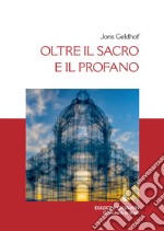 Oltre il sacro e il profano libro