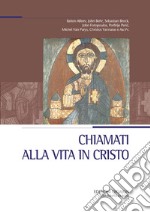 Chiamati alla vita in Cristo. Nella chiesa, nel mondo, nel tempo presente