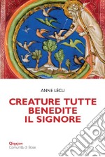 Creature tutte, benedite il Signore. Animali e piante nella Bibbia libro