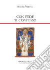 Con fede ti confesso. Ventiquattro preghiere libro