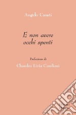 E non avere occhi spenti libro