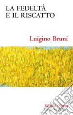 La fedeltà e il riscatto. Un economista commenta il libro di Rut libro