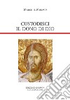 Custodisci il dono di Dio libro