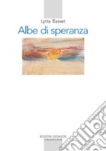 Albe di speranza. Meditazioni bibliche libro