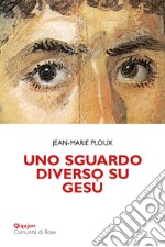 Uno sguardo diverso su Gesù libro