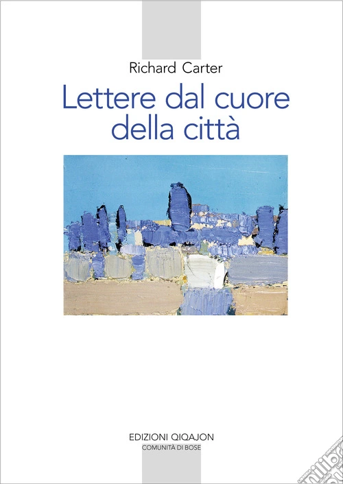 Lettere dal cuore della città. Un viaggio spirituale verso casa