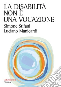 La disabilità non è una vocazione libro