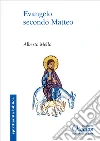 Evangelo secondo Matteo. Commento midrashico e narrativo. Ediz. ampliata libro
