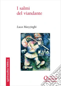 I Salmi del viandante. I canti biblici «delle salite» libro