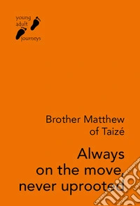 Always on the move, never uprooted libro