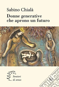 Donne generative che aprono un futuro