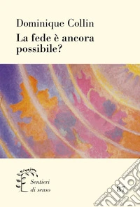 La fede è ancora possibile?