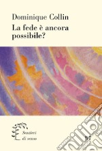 La fede è ancora possibile? libro