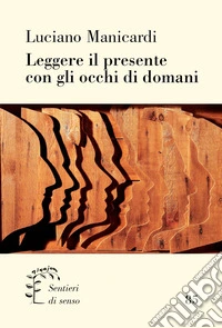 Leggere il presente con gli occhi di domani