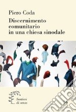 Discernimento comunitario in una chiesa sinodale libro