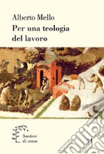 Per una teologia del lavoro libro