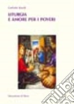 Liturgia e amore per i poveri libro