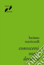 Conoscersi, osare, decidere. Itinerario di crescita umana e spirituale libro