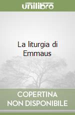 La liturgia di Emmaus
