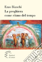 La preghiera come ritmo del tempo libro