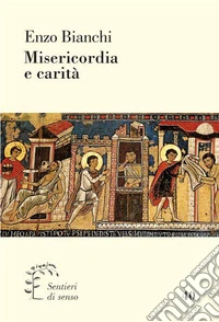 Misericordia e carità. Come mettersi al servizio dei poveri libro