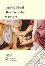 Misericordia e potere libro