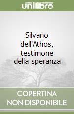 Silvano dell'Athos, testimone della speranza