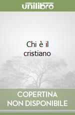 Chi è il cristiano libro