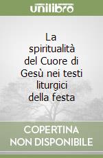 La spiritualità del Cuore di Gesù nei testi liturgici della festa libro