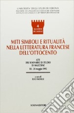 Miti, simboli e ritualità nella letteratura francese dell'Ottocento. Atti del Seminario di studio (Malcesine, 18-20 maggio 1995) libro