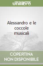 Alessandro e le coccole musicali libro