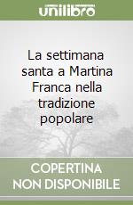 La settimana santa a Martina Franca nella tradizione popolare libro