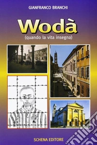 Wodà. Quando la vita insegna libro