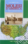 Molesi d'America. Storia di emigrazione libro