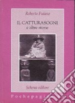 Il catturasogni e altre storie libro