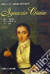 Ignazio Ciaia. Poeta e martire della rivoluzione napoletana (1799) libro