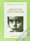 Gli occhi tuoi grandi libro di Chiancone Francesco M.