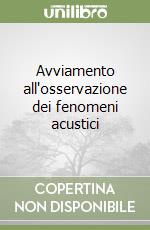 Avviamento all'osservazione dei fenomeni acustici libro