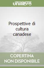 Prospettive di cultura canadese libro