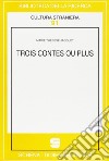 Trois contes ou plus libro