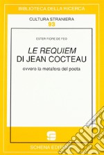 Le requiem di Jean Cocteau ovvero la metafora del poeta